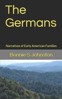 The Germans: Narratives of Early American Families 1521023069 Book Cover