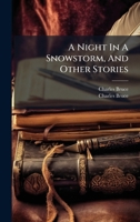A Night in a Snowstorm, and Other Stories 1175179760 Book Cover