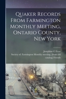 Quaker Records From Farmington Monthly Meeting, Ontario County, New York 1017691436 Book Cover