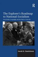 The Explorer's Roadmap to National-Socialism: Sven Hedin, Geography and the Path to Genocide 1138108677 Book Cover