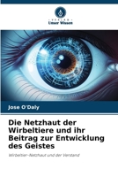 Die Netzhaut der Wirbeltiere und ihr Beitrag zur Entwicklung des Geistes 6207279972 Book Cover