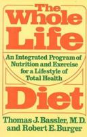Whole Life Diet: An Intergrated Program of Nutrition and Exercise for a Lifestyle of Total Health (06883) 0871313057 Book Cover