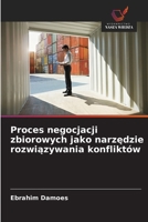 Proces negocjacji zbiorowych jako narzedzie rozwiazywania konfliktów (Polish Edition) 6208955947 Book Cover