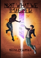 Not What We Imagined: An AMBW Romance Novel (The Becoming Us Series) B0G42K54XQ Book Cover