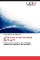 Ver Para Creer O Creer Para Ver? 3848454386 Book Cover