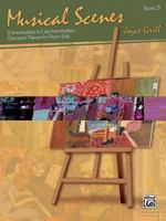 Musical Scenes and Episodes, Bk 3: 8 Intermediate to Late Intermediate Character Pieces for Piano Solo 1470614650 Book Cover