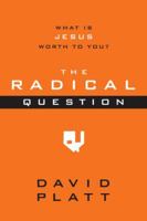 The Radical Question: What Is Jesus Worth to You? (10-Pack) 1601423217 Book Cover