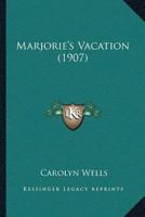 Marjorie's Vacation 1514657007 Book Cover
