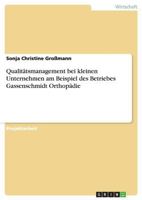 Qualitätsmanagement bei kleinen Unternehmen am Beispiel des Betriebes Gassenschmidt Orthopädie 3640863186 Book Cover