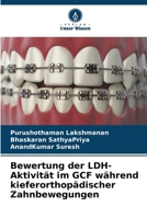Bewertung der LDH-Aktivität im GCF während kieferorthopädischer Zahnbewegungen (German Edition) 6207917138 Book Cover