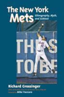 The New York Mets: Ethnography, Myth, and Subtext 158394205X Book Cover