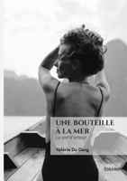 Une bouteille à la mer: La soif d'amour (French Edition) 2414822503 Book Cover