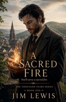 A Sacred Fire (A Thousand Years) B0H7F82V8N Book Cover