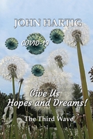 Give Us Hopes and Dreams: Covid-19 The Third Wave B097SQNYPJ Book Cover