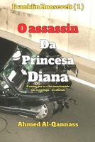 O assassin Da Princesa Diana: O nome que não foi mencionado nas investigações oficiais (Portuguese Edition) B0FJ716GB3 Book Cover