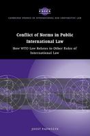 Conflict of Norms in Public International Law: How WTO Law Relates to other Rules of International Law 052110047X Book Cover
