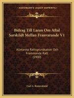 Bidrag Till Laran Om Aftal Sarskildt Mellan Franvarande V1: Allmanna Rattsgrundsatser Och Frammande Ratt (1900) 1167599888 Book Cover