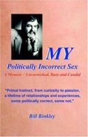 MY Politically Incorrect Sex 0741428377 Book Cover