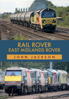 Rail Rover: East Midlands Rover 1445690160 Book Cover