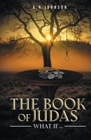 The Book of Judas: What If B0CHL3RW33 Book Cover