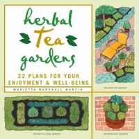 Herbal Tea Gardens: 22 Plans for Your Enjoyment & Well-Being 1580171060 Book Cover