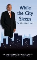 While The City Sleeps: A True Story Story By Mike Moss 097630032X Book Cover