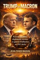 TRUMP vs MACRON : Pouvoir mondial B0GNRG4FG7 Book Cover