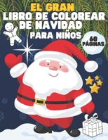 El gran libro de colorear de Navidad para niños: 60 páginas para colorear | Regalo de Navidad perfecto para niños | Cualquier nivel de habilidad | 3-5 ... (Coloring Books for Kids) B08R4F8R8Y Book Cover