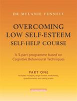 Overcoming Low Self-esteem: Pt. 2: Self-help Course: Self-help Course Pt. 2 1845293932 Book Cover