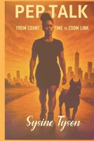 Pep Talk: from count time to zoom links .. B0FFHHMZLZ Book Cover