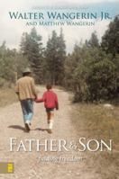 Father and Son: Finding Freedom 0310283949 Book Cover