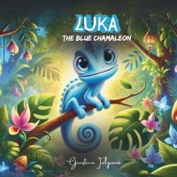 Luka the Blue Chameleon: A Children’s Book on Diversity, Inclusion & Self-Acceptance: Dyslexia-Friendly Picture Book for Kids Ages 3-9 | Ideal for Parents, Teachers & Therapists B0DZSYQXQT Book Cover