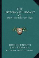 The History Of Tuscany V2: From The Earliest Era 1165127466 Book Cover