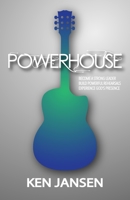 POWERHOUSE: The Essential Steps to Produce a Powerful Performance 0989846512 Book Cover