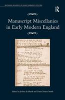 Manuscript Miscellanies in Early Modern England 0367879905 Book Cover