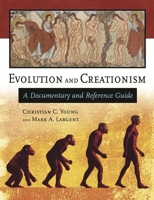 Evolution and Creationism: A Documentary and Reference Guide 0313339538 Book Cover