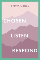 Chosen, Listen, Respond 1638745706 Book Cover