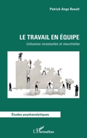 Le travail en équipe: Collusions incestuelles et meurtrielles (Études Psychanalytiques) (French Edition) 2343223297 Book Cover