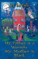 My Father Is a Woman My Mother Is Black 1600340687 Book Cover