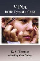 Vina: In The Eyes Of A Child 1410773590 Book Cover