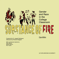 Substance of Fire: Gender and Race in the College Classroom 1940939682 Book Cover