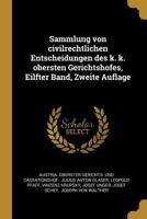 Sammlung von civilrechtlichen Entscheidungen des k. k. obersten Gerichtshofes, Eilfter Band, Zweite Auflage 1011652587 Book Cover