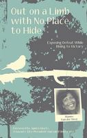 Out on a Limb with No Place to Hide 1606049496 Book Cover