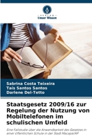 Staatsgesetz 2009/16 zur Regelung der Nutzung von Mobiltelefonen im schulischen Umfeld (German Edition) 6208036194 Book Cover