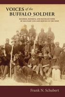 Voices of the Buffalo Soldier: Records, Reports, and Recollections of Military Life and Service in the West 0826323103 Book Cover