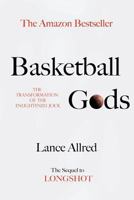 Basketball Gods: The Transformation of the Enlightened Jock 1537782711 Book Cover