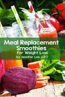 Meal Replacement Smoothies for Weight Loss 1542720206 Book Cover