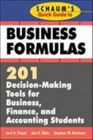 Schaum's Quick Guide to Business Formulas: 201 Decision-Making Tools for Business, Finance, and Accounting Students 0070580316 Book Cover