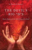 The Devil's Big "D"s: Deceit, Disguise, & the Other Tools of the Devil 1606045571 Book Cover