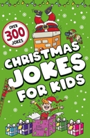 Christmas Jokes for Kids: Over 300 Festive Jokes! 1408373106 Book Cover